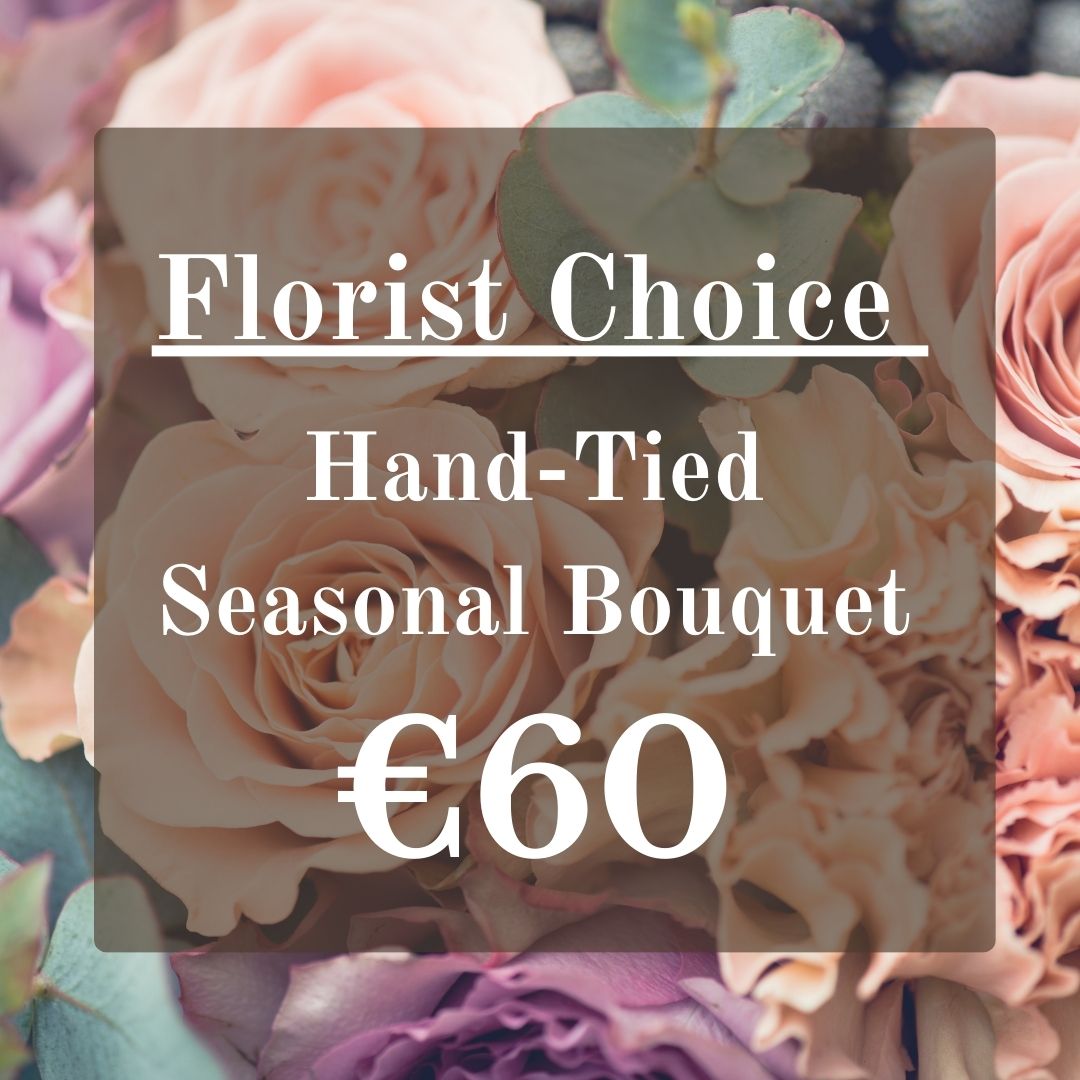 Seasonal Florist Choice Bouquet - €60